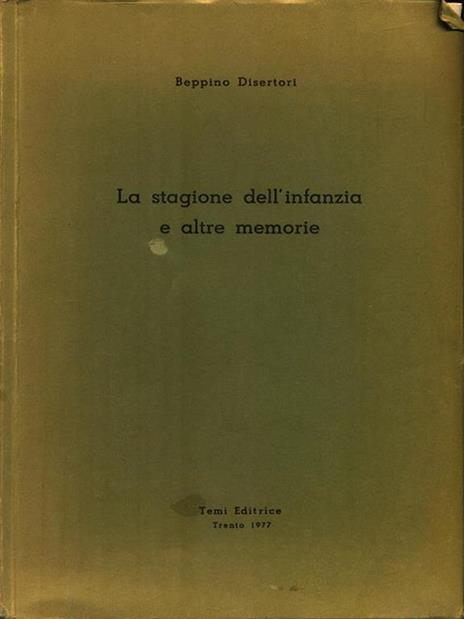 La stagione dell'infanzia e altre memorie - Beppino Disertori - copertina