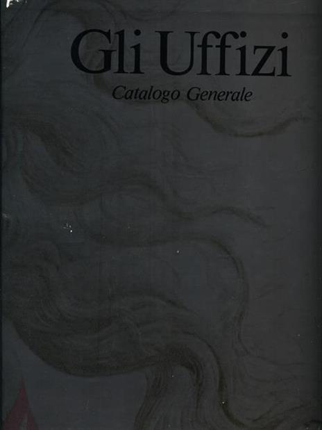 Gli Uffizi. Catalogo generale - copertina