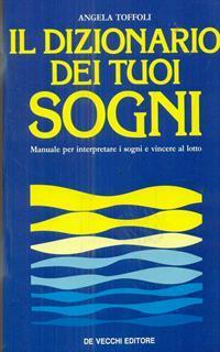 Il dizionario dei tuoi sogni - Angela Toffoli - 2
