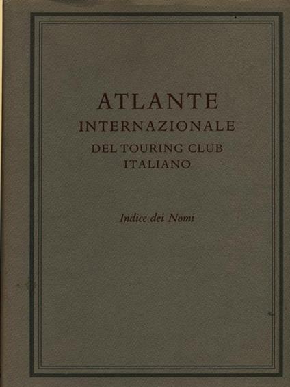 Atlante Internazionale del Touring Club Italiano Indice dei Nomi - copertina