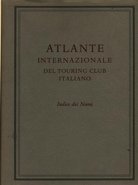 Atlante Internazionale del Touring Club Italiano Indice dei Nomi - copertina