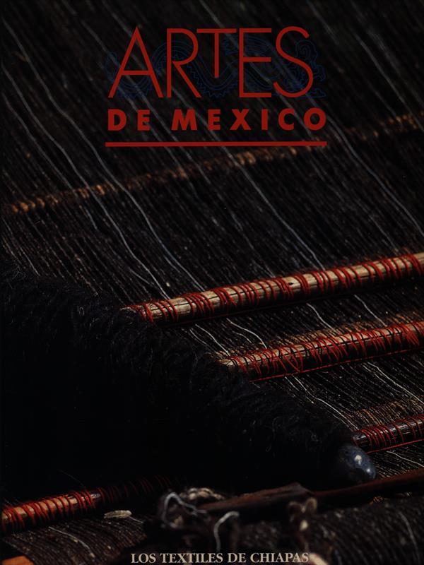 Los Artes de Mexico: Los textiles de Chiapas