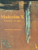 Malcolm X. L'uomo e le idee