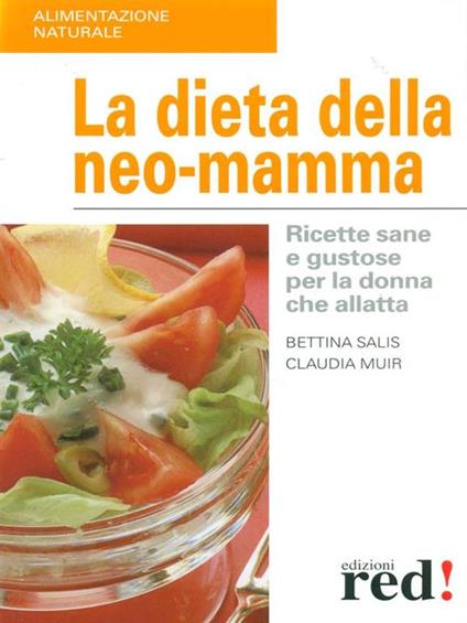 La dieta della neo-mamma - Bettina Salis,Claudia Muir - copertina