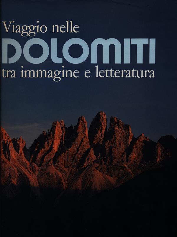Viaggio nelle Dolomiti tra immagine e letteratura