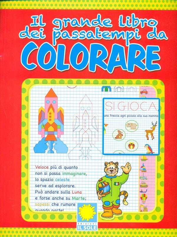 Il grande libro dei passatempi da colorare