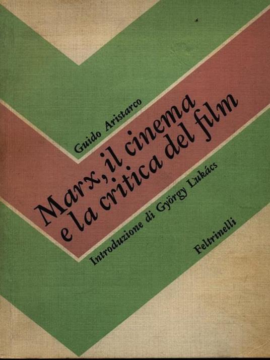 Marx, il cinema e la critica del film - Guido Aristarco - copertina