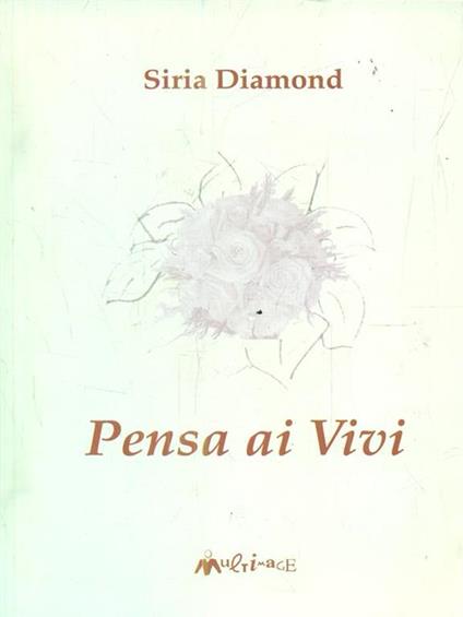 Pensa ai vivi - Siria Diamond - copertina