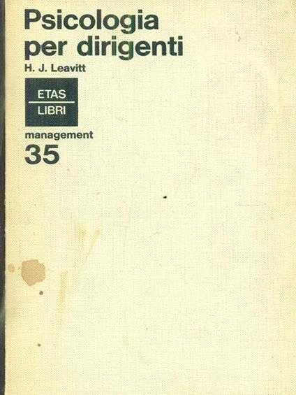 Psicologia Per Dirigenti - Harold J. Leavitt - copertina
