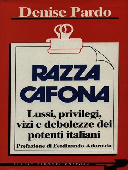 Razza cafona. Lussi, privilegi, vizi e debolezze dei potenti italiani - Denise Pardo - copertina