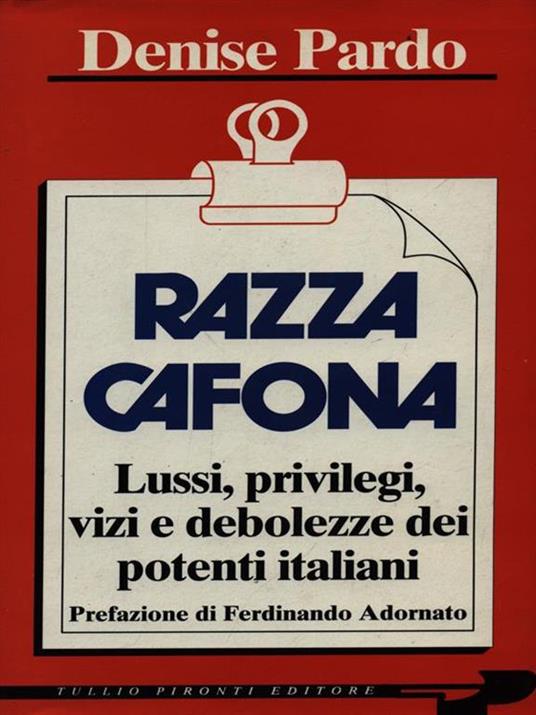 Razza cafona. Lussi, privilegi, vizi e debolezze dei potenti italiani - Denise Pardo - copertina