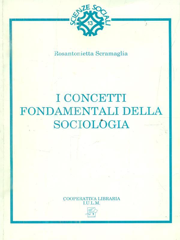 I concetti fondamentali della sociologia