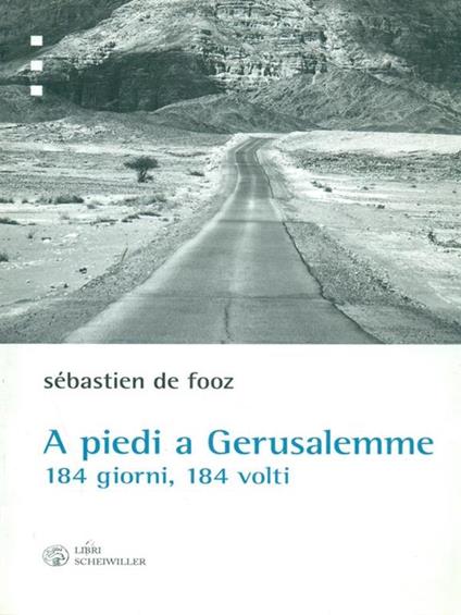 A A piedi a Gerusalemme. 184 giorni, 184 volti - Sebastien De Fooz - copertina