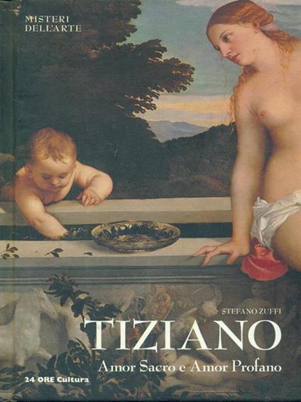 Tiziano. Amor sacro e amor profano - Stefano Zuffi - copertina