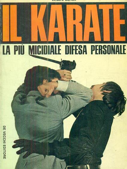 Il Karate. La più micidiale difesa personale - Cesare Barioli - copertina
