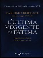 L' ultima veggente di Fatima. I miei colloqui con suor Lucia