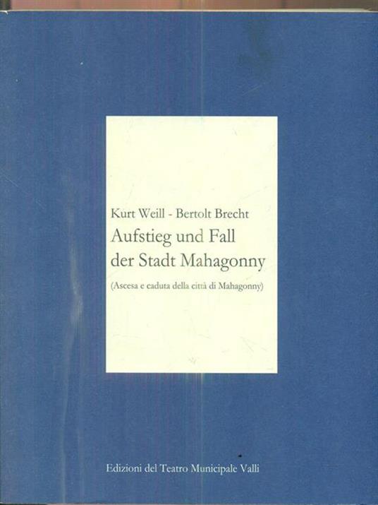 Aufstieg und Fall der stadt mahagonny. Opera 2005 - copertina