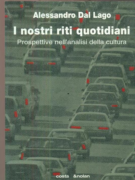 I nostri riti quotidiani. Prospettive nell'analisi della cultura - Alessandro Dal Lago - copertina