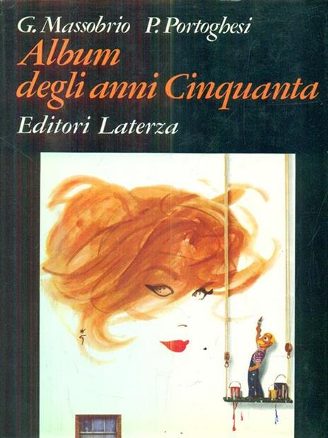 Album degli anni Cinquanta - Giovanna Massobrio,Paolo Portoghesi - 4