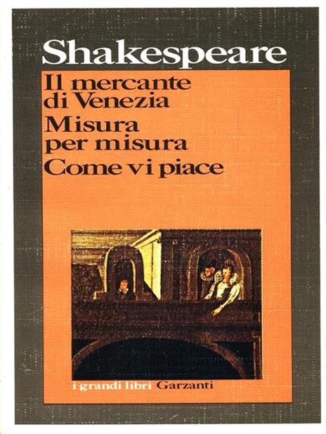 Il mercante di Venezia. Misura per misura. Come vi piace - William Shakespeare - copertina