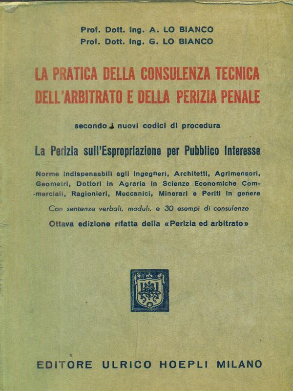 La pratica della consulenza tecnica dell'arbitrato e della perizia penale