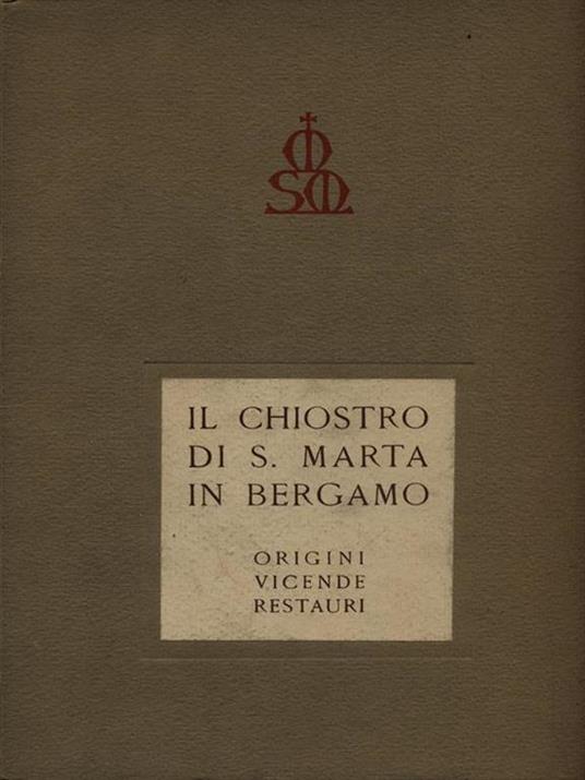 Il chiostro di S. Marta in Bergamo - Luigi Angelini - copertina