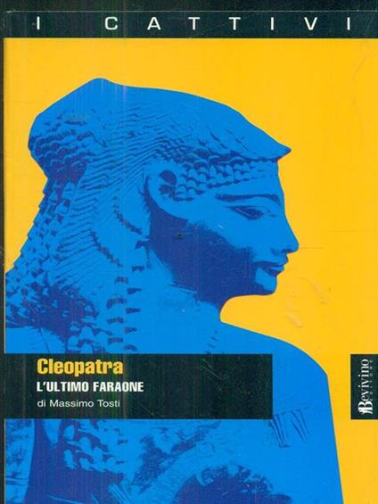 Cleopatra. L'ultimo faraone - Massimo Tosti - copertina