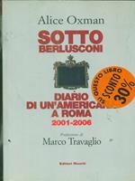 Sotto Berlusconi. Diario di un'americana a Roma 2001-2006