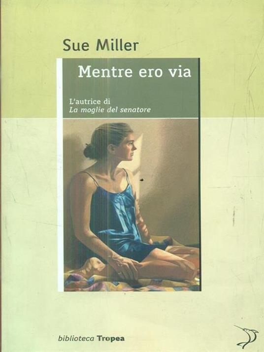 Mentre ero via - Sue Miller - copertina