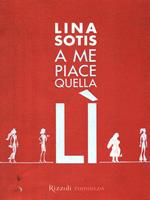 A me piace quella lì