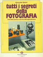 Tutti i segreti della fotografia