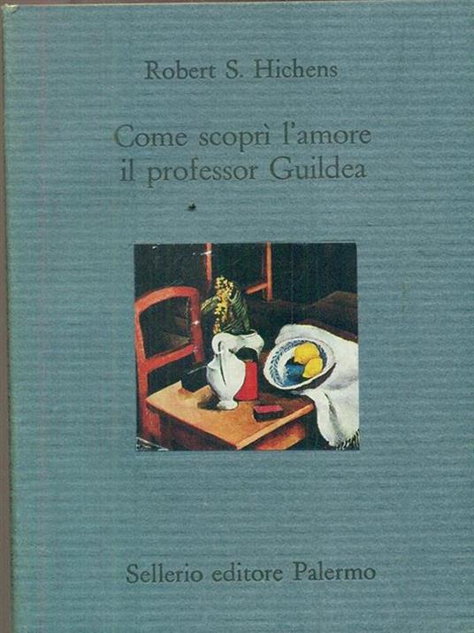 Come scoprì l'amore il professor Guildea - Robert S. Hichens - copertina