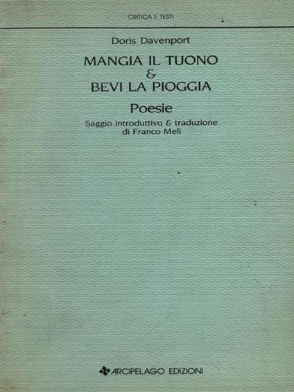 Mangia il tuono & bevi la pioggia. Poesie - Doris Davenport - copertina