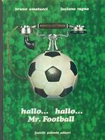 Hallo... Hallo... Mr. Football