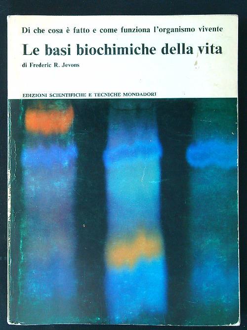 Le basi biochimiche della vita