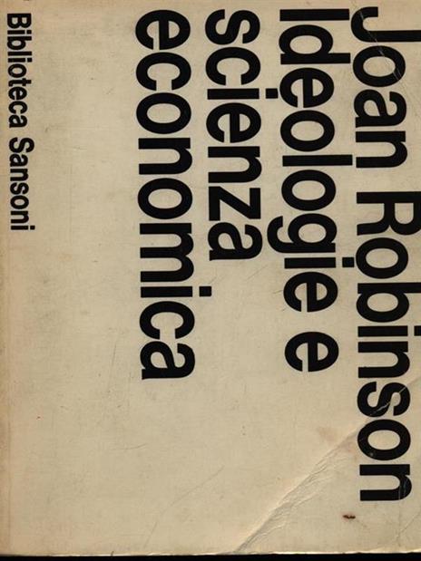 Ideologie e scienza economica - Joan Robinson - copertina