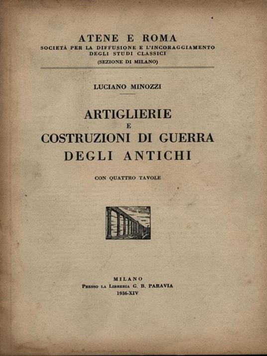 Artiglierie e costruzioni di guerra degli antichi - Luciano Minozzi - copertina