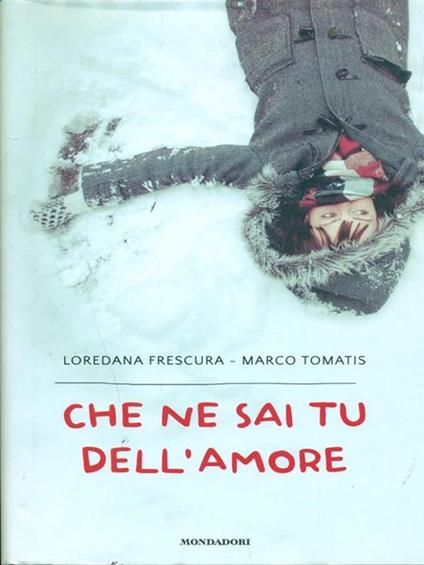 Che ne sai tu dell'amore - Loredana Frescura,Loredana Frescura - copertina