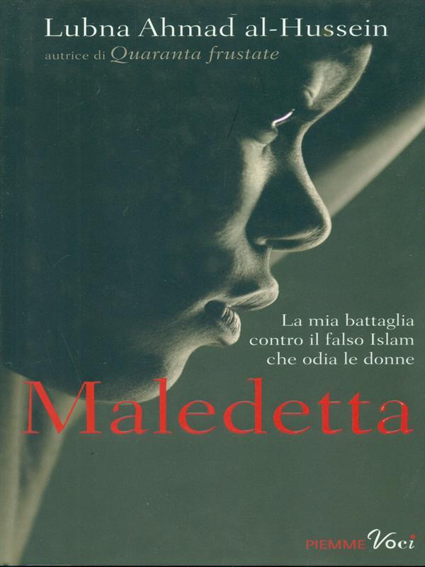 Maledetta. La mia battaglia contro il falso Islam che odia le donne