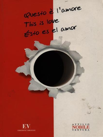 Questo è l'amore. Ediz. italiana, inglese e spagnola - Attilio Nobile Ventura - copertina