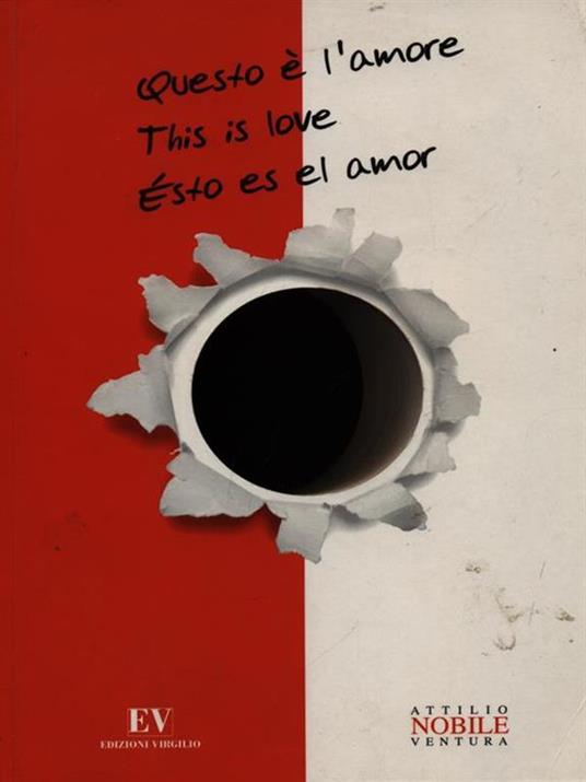Questo è l'amore. Ediz. italiana, inglese e spagnola - Attilio Nobile Ventura - copertina
