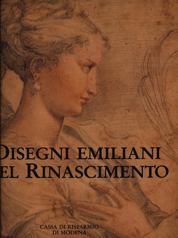 Disegni emiliani del Rinascimento