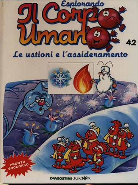 Esplorando il corpo umano 42 le ustioni e l'assideramento - copertina