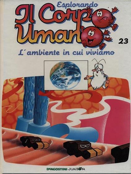Esplorando il corpo umano 23 / L'ambiente in cui viviamo - copertina