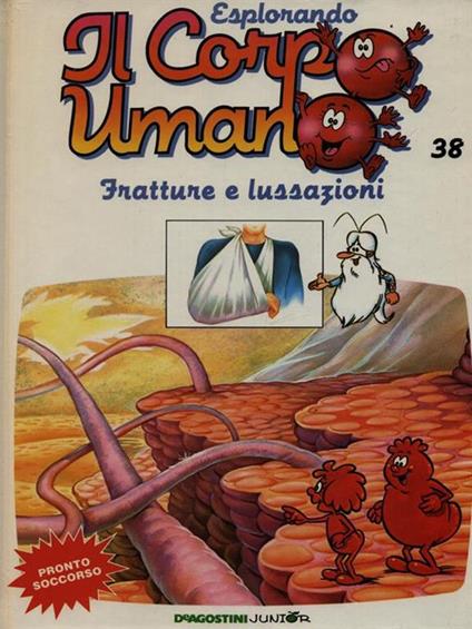 Esplorando il corpo umano 38 / Fratture e lussazioni - copertina