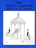 Altri illustri e sconosciuti delle vie di Torino