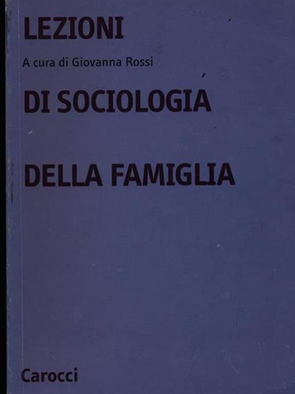 Lezioni di sociologia della famiglia - Giovanna Rossi - copertina