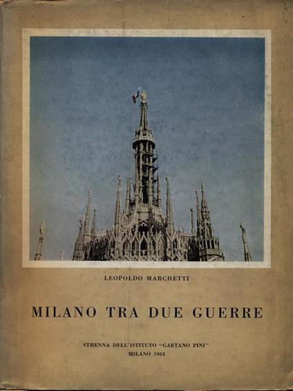 Milano tra due guerre - Leopoldo Marchetti - copertina