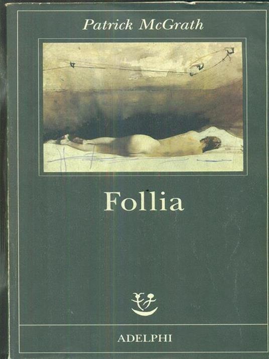 Follia - Patrick McGrath - 2