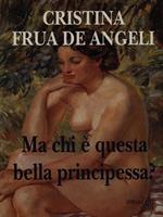 Ma chi è questa bella principessa?